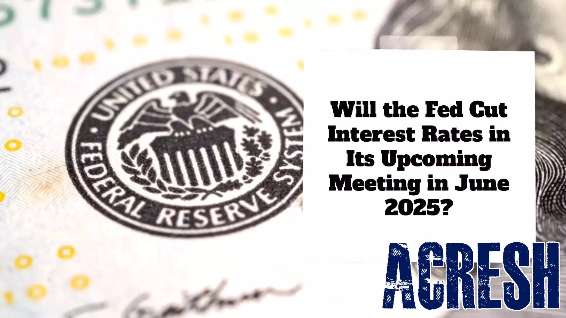Will the Fed Lower Interest Rates in June 2025?